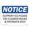 Signmission OSHA, Slippery Ice Please Use Cleared Walks &, 14in X 10in Rigid Plastic, 14" W, 10" H, Landscape OS-NS-P-1014-L-18341 - alternate 1